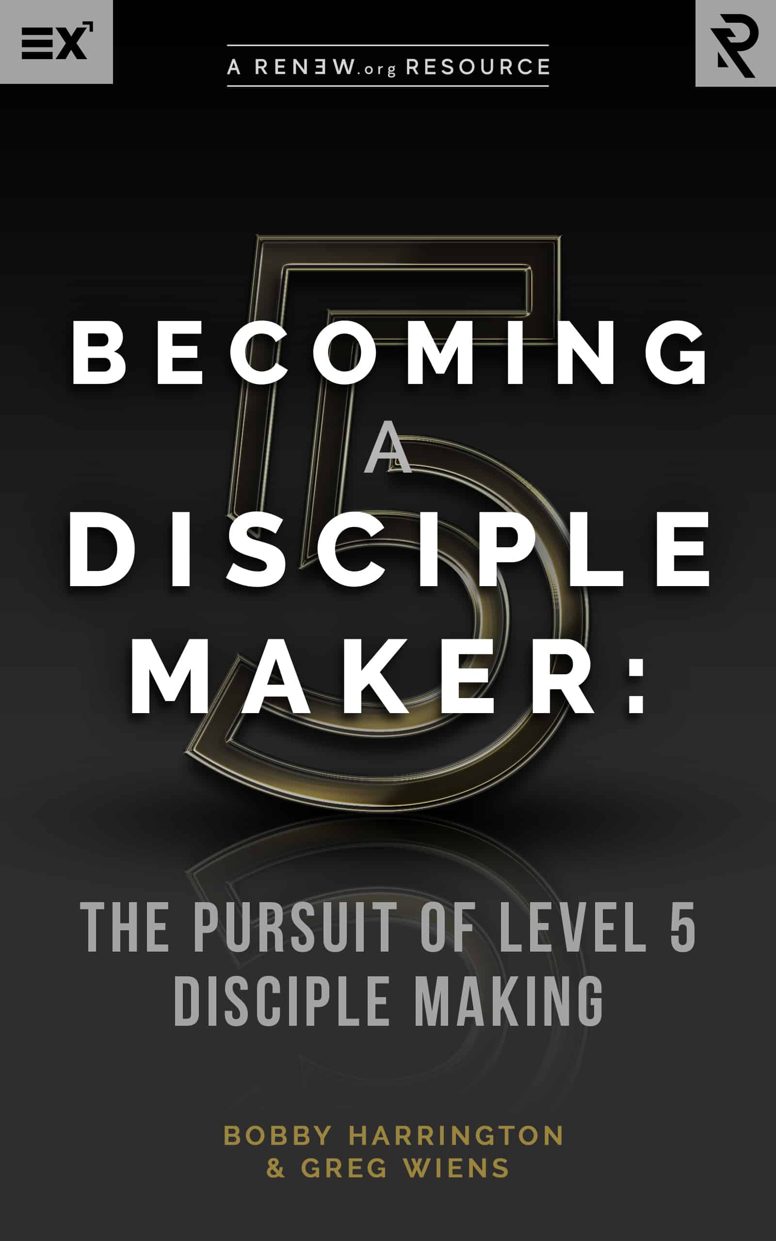 Becoming a Disciple Maker: The Pursuit of Level 5 Disciple Making ...