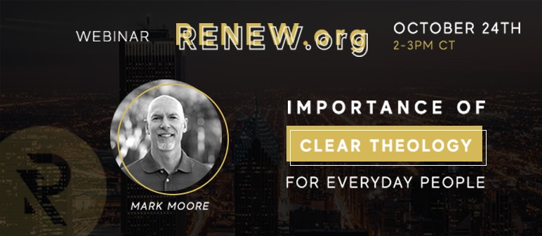 Image for Free Webinar: Importance of Clear Theology for Everyday People