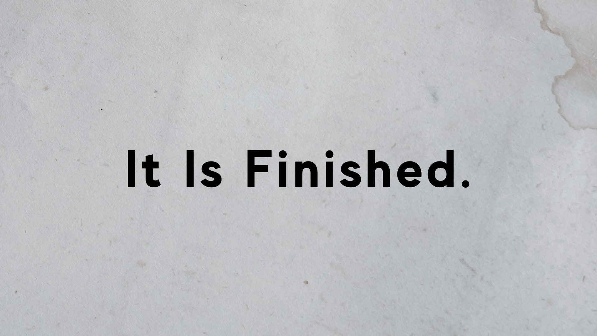It Is Finished