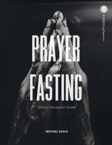Prayer and Fasting - Group Discussion Guide