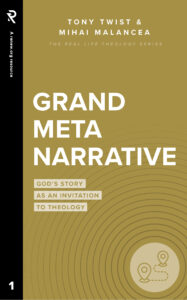 Real Life Theology Grand Metanarrative