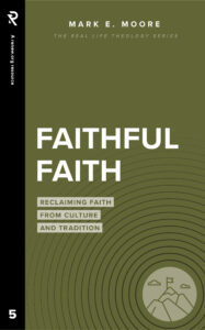 Real Life Theology Faithful Faith