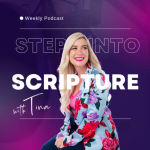 Tina Wilson Step Into Scripture Podcast