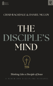 The Disciple's Mind: Thinking Like a Disciple of Jesus