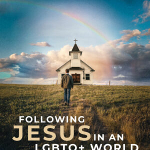 Following Jesus in an LGBTQ+ World